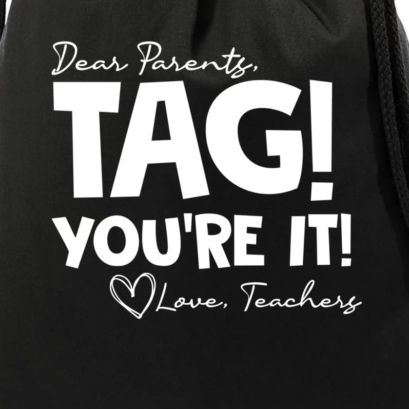 Dear Parents Tag Youre It Last Day Of School Funny Drawstring Bag