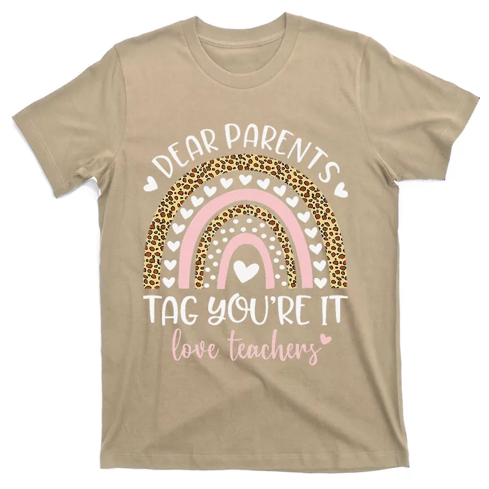 Dear Parents Tag You're It Love Teachers Funny Teacher Gifts T-Shirt