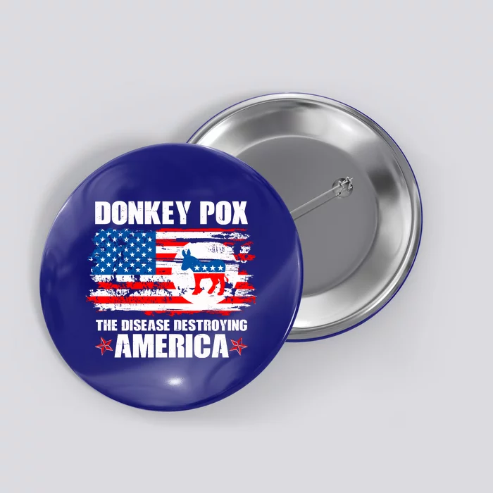 Donkey Pox The Disease Destroying America Button