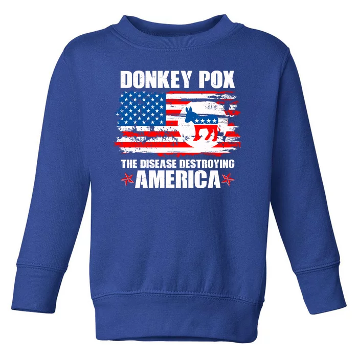 Donkey Pox The Disease Destroying America Toddler Sweatshirt