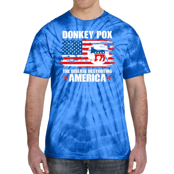 Donkey Pox The Disease Destroying America Tie-Dye T-Shirt