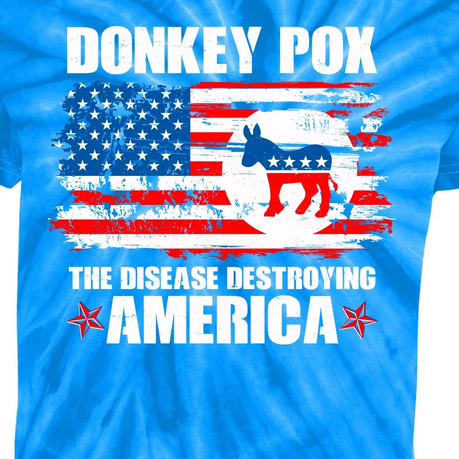 Donkey Pox The Disease Destroying America Kids Tie-Dye T-Shirt