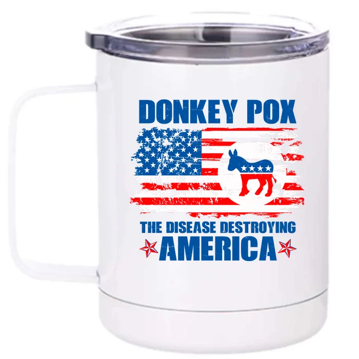 Donkey Pox The Disease Destroying America Front & Back 12oz Stainless Steel Tumbler Cup