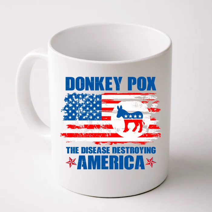 Donkey Pox The Disease Destroying America Front & Back Coffee Mug