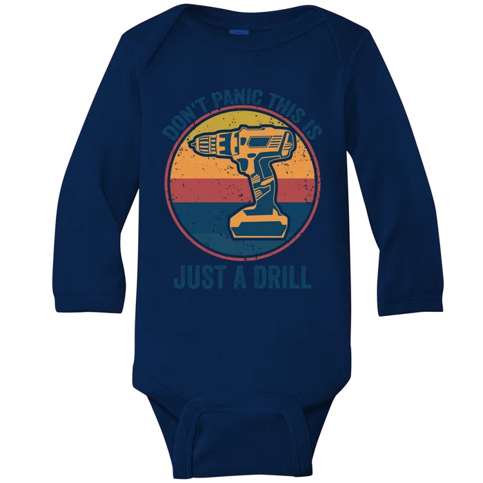 Don't Panic This Is Just A Drill Vintage Funny Tool Diy Gift Baby Long Sleeve Bodysuit