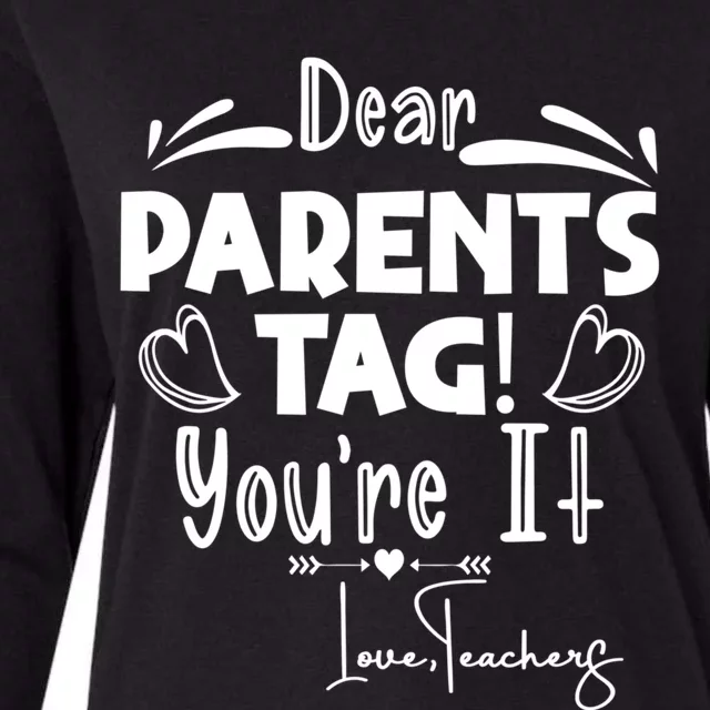 Dear Parents Tag Youre It Last Day Of School Funny Womens Cotton Relaxed Long Sleeve T-Shirt