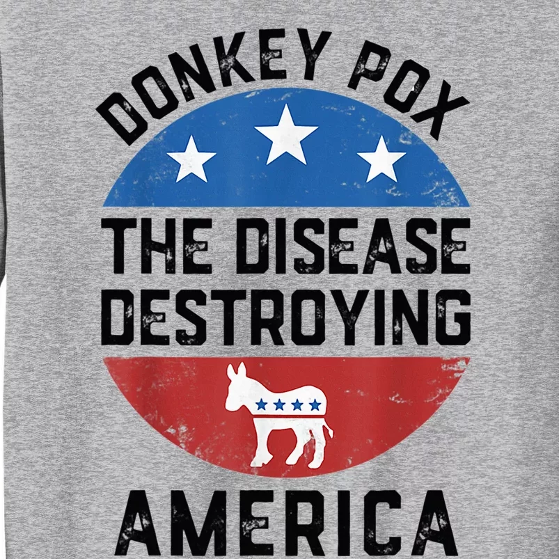 Donkey Pox The Disease Destroying America Donkeypox Back Tall Sweatshirt