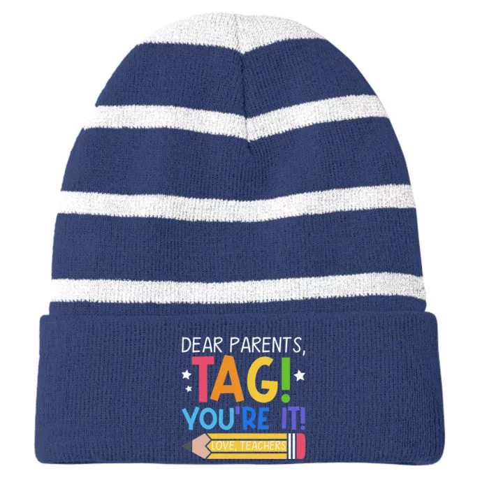 Dear Parents Tag YouRe It Love Teachers Last Day Of School Striped Beanie with Solid Band