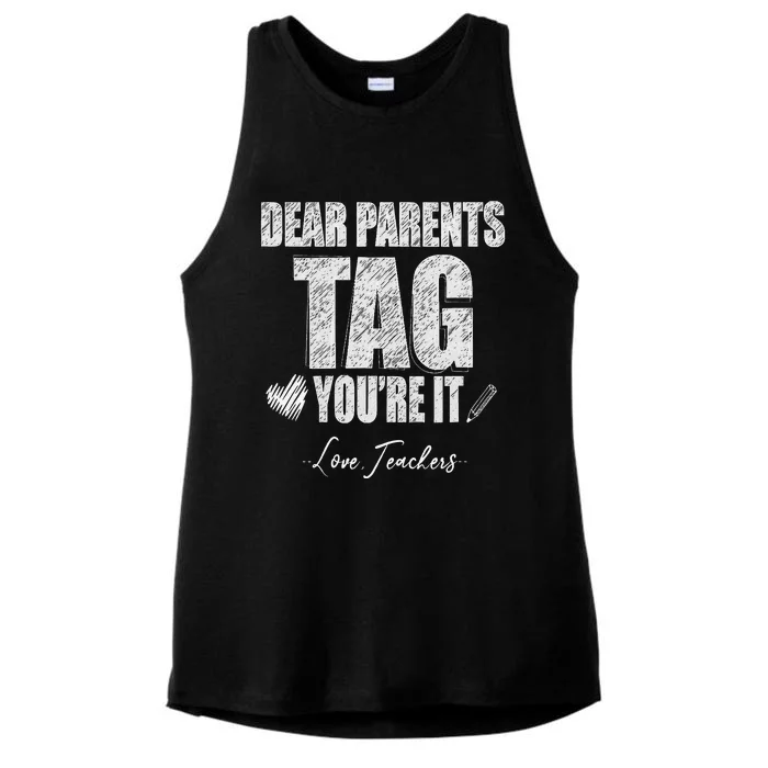 Dear Parents Tag You're It Love Teachers Last Day Of School Ladies Tri-Blend Wicking Tank