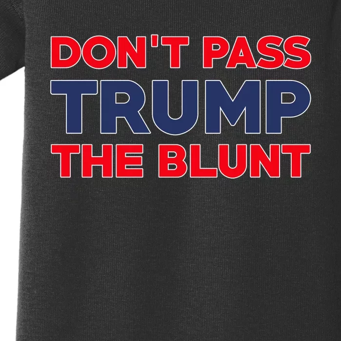 Don’T Pass Trump The Blunt Baby Bodysuit