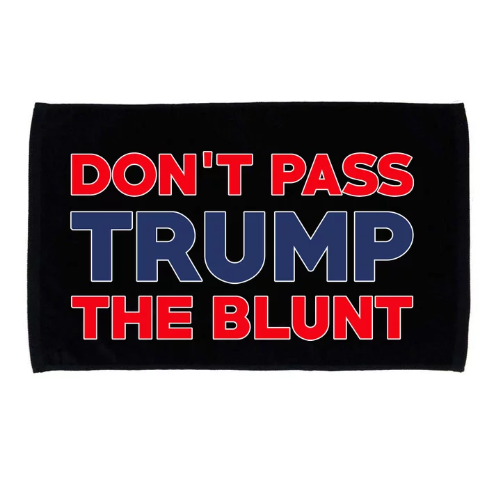 Don’T Pass Trump The Blunt Microfiber Hand Towel