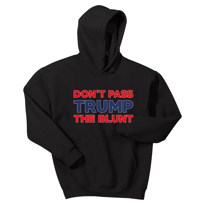 Don’T Pass Trump The Blunt Kids Hoodie