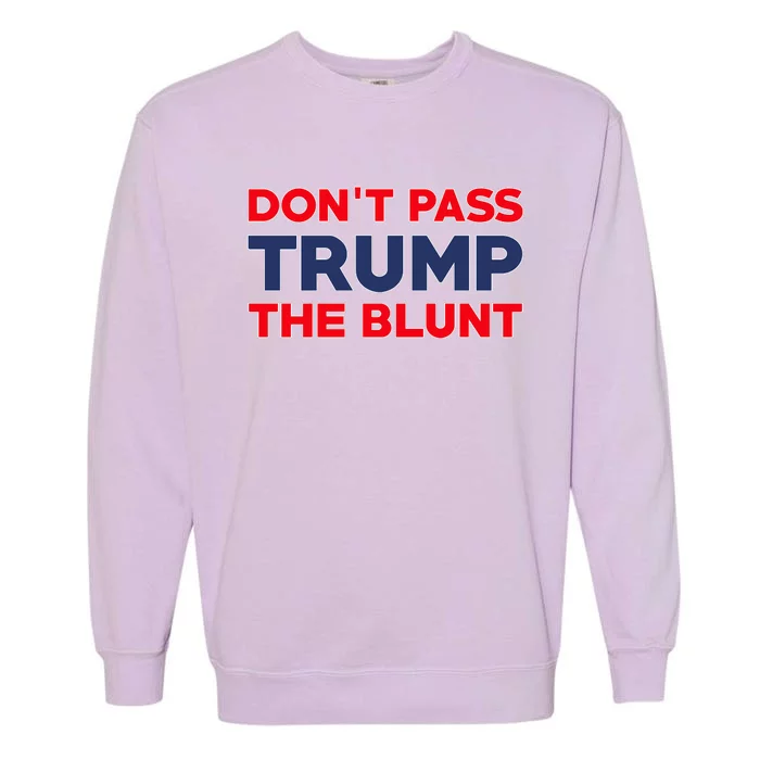 Don’T Pass Trump The Blunt Garment-Dyed Sweatshirt