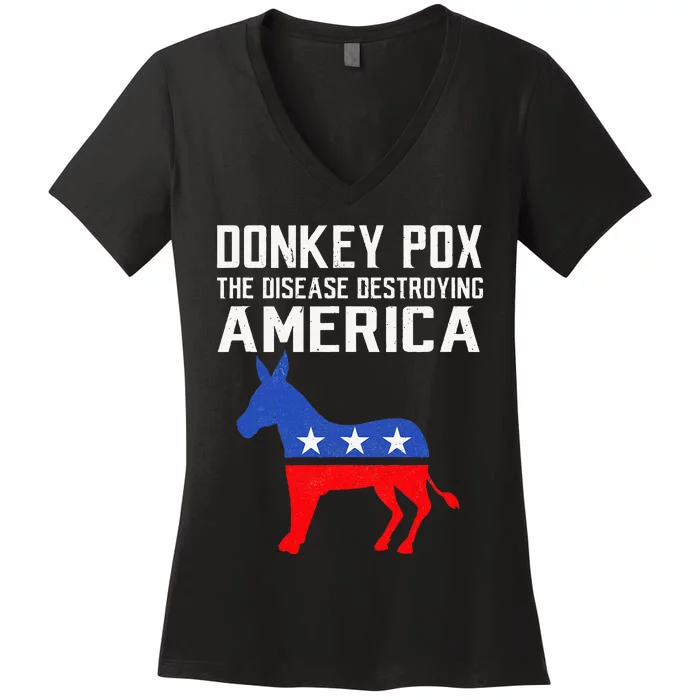 Donkey Pox The Disease Destroying America Women's V-Neck T-Shirt