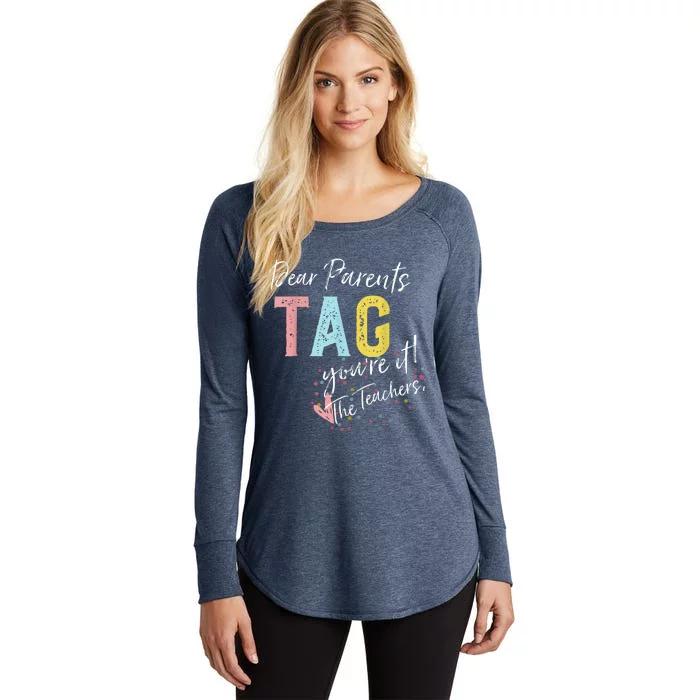 Dear Parents Tag YouRe It Love Teachers Women's Perfect Tri Tunic Long Sleeve Shirt