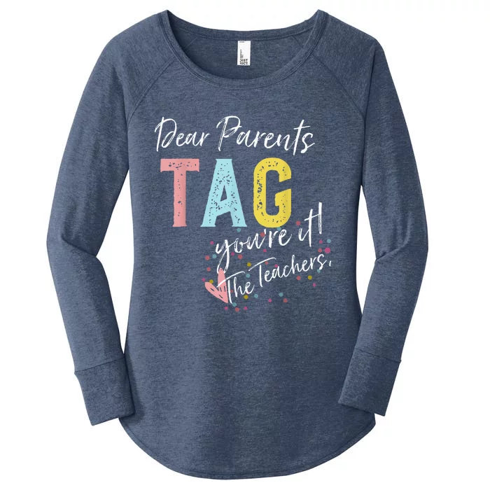 Dear Parents Tag YouRe It Love Teachers Women's Perfect Tri Tunic Long Sleeve Shirt