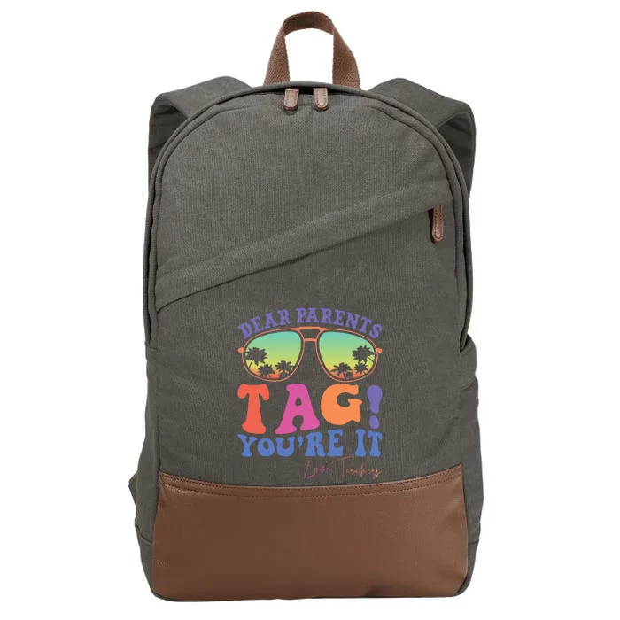 Dear Parents Tag YouRe It Love Last Day Of School Cotton Canvas Backpack