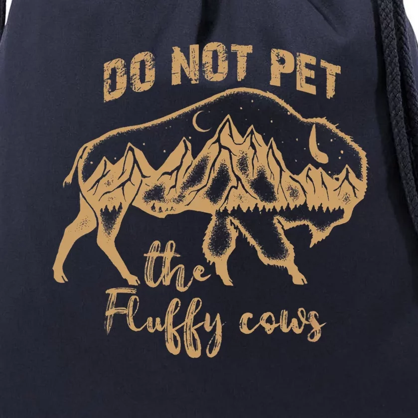 Don't Pet The Fluff Cows Funny Buffalo Drawstring Bag