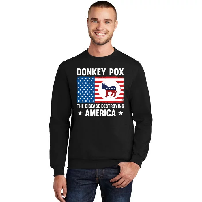 Donkey Pox The Disease Destroying America Funny Anti Biden Tall Sweatshirt