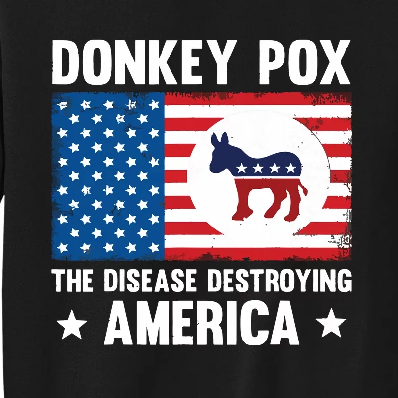 Donkey Pox The Disease Destroying America Funny Anti Biden Tall Sweatshirt