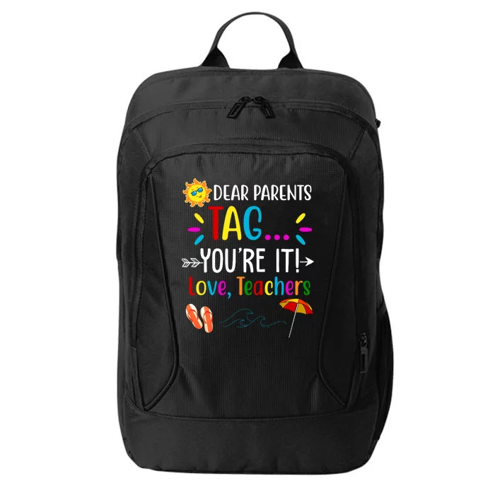 Dear Parents Tag You're It Love Teachers Summer City Backpack