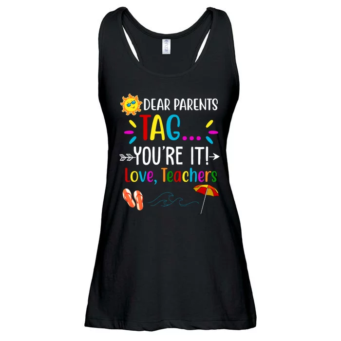 Dear Parents Tag You're It Love Teachers Summer Ladies Essential Flowy Tank