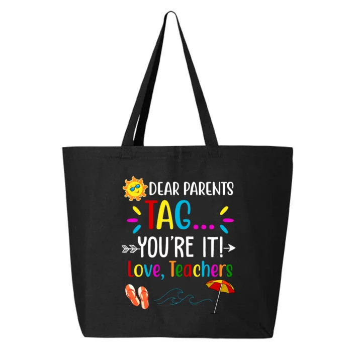 Dear Parents Tag You're It Love Teachers Summer 25L Jumbo Tote