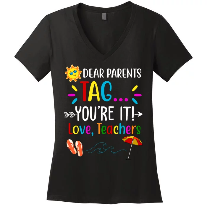 Dear Parents Tag You're It Love Teachers Summer Women's V-Neck T-Shirt