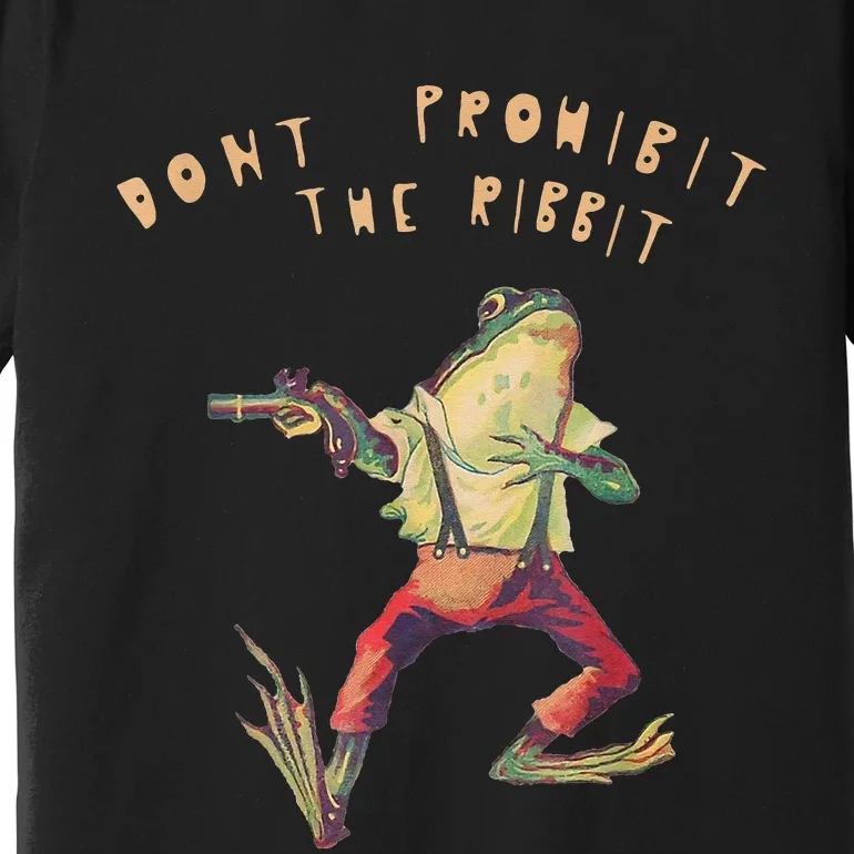 Don't Prohibit The Ribbit Frog Groovy Premium T-Shirt