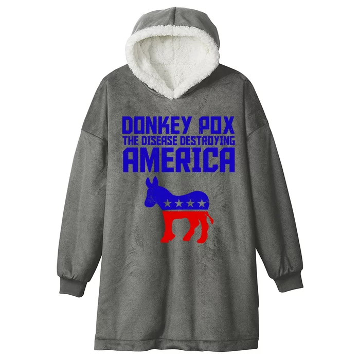 Donkey Pox The Disease Destroying America Anti Biden Hooded Wearable Blanket