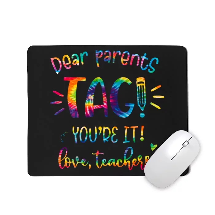 Dear Parents Tag Youre It Love Teacher Groovy Funny Teacher Mousepad