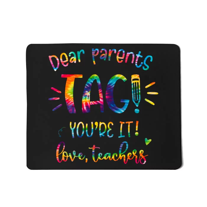 Dear Parents Tag Youre It Love Teacher Groovy Funny Teacher Mousepad