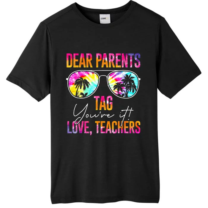 Dear Parents Tag Youre It Love Teachers Tie Dye Funny Gifts ChromaSoft Performance T-Shirt