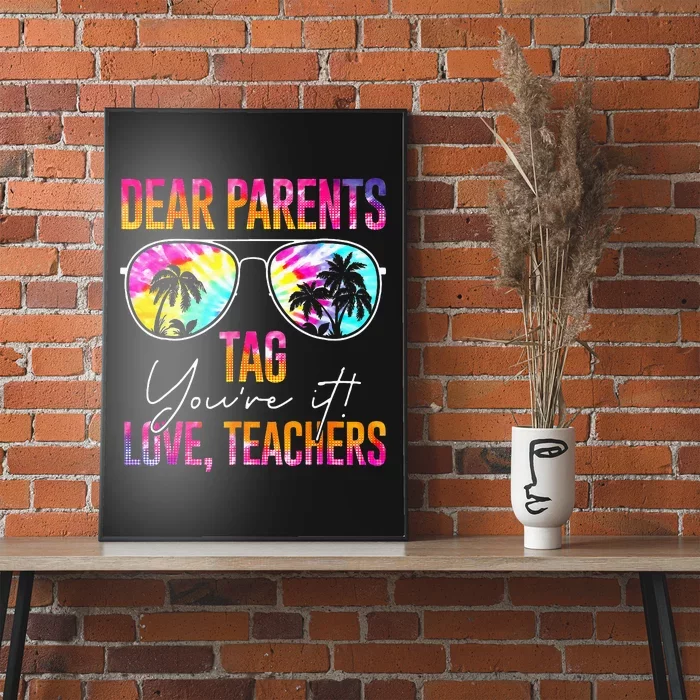 Dear Parents Tag Youre It Love Teachers Tie Dye Funny Gifts Poster