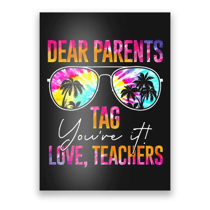 Dear Parents Tag Youre It Love Teachers Tie Dye Funny Gifts Poster