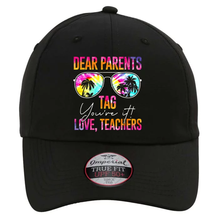 Dear Parents Tag Youre It Love Teachers Tie Dye Funny Gifts The Original Performance Cap