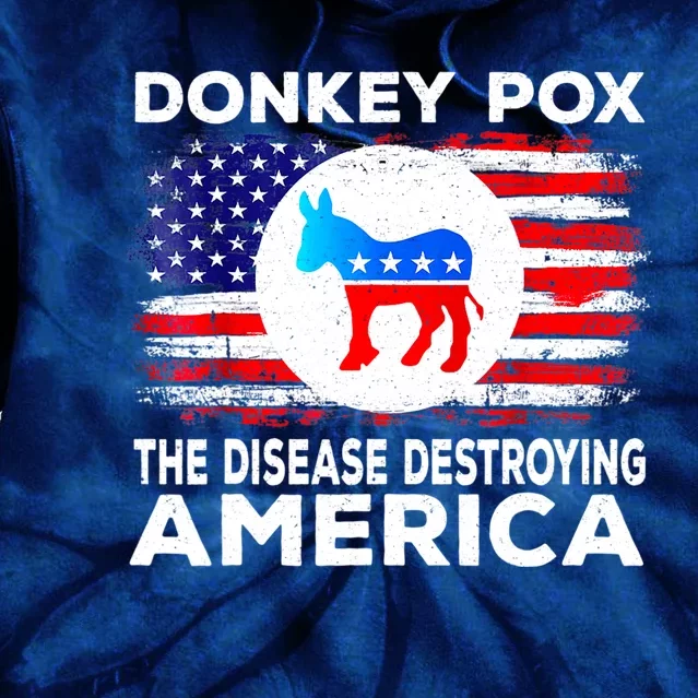 Donkey Pox The Disease Destroying America Funny Republican Tie Dye Hoodie