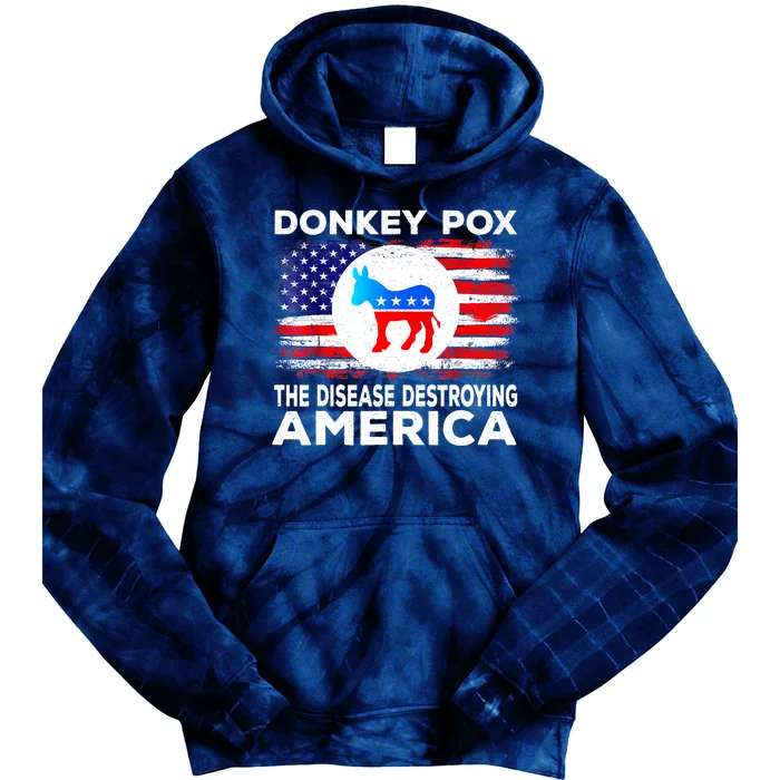 Donkey Pox The Disease Destroying America Funny Republican Tie Dye Hoodie