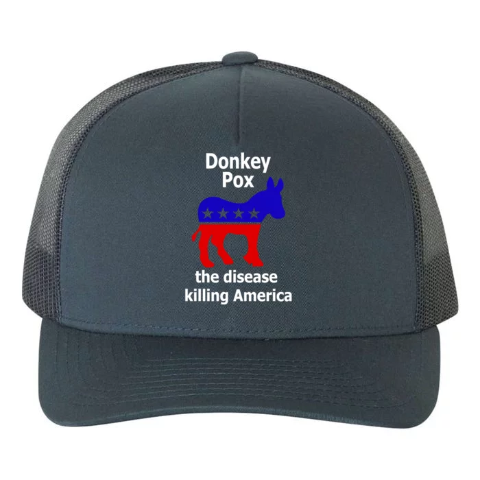 Donkey Pox The Disease Killing America Anti Liberal Yupoong Adult 5-Panel Trucker Hat