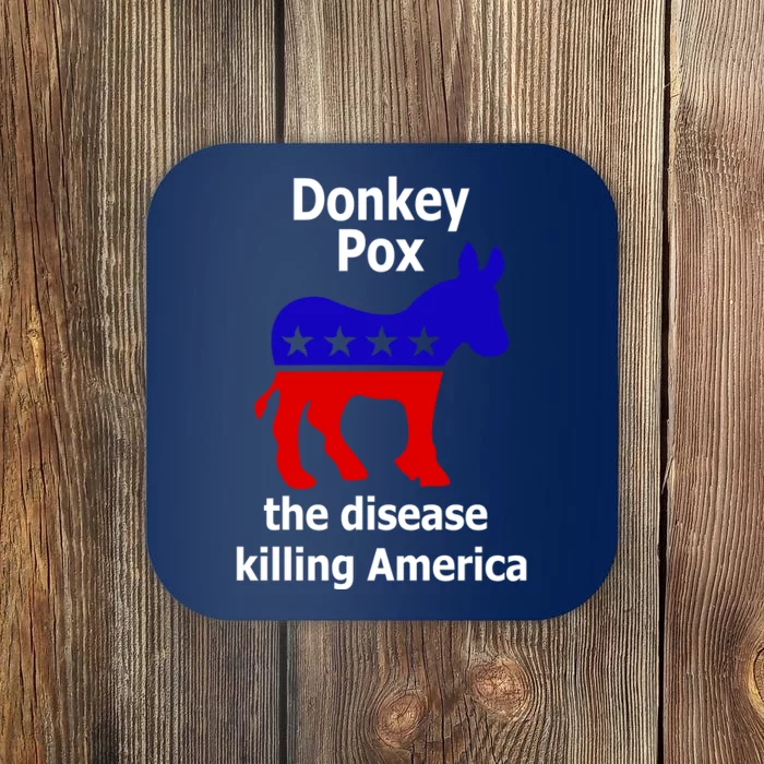 Donkey Pox The Disease Killing America Anti Liberal Coaster