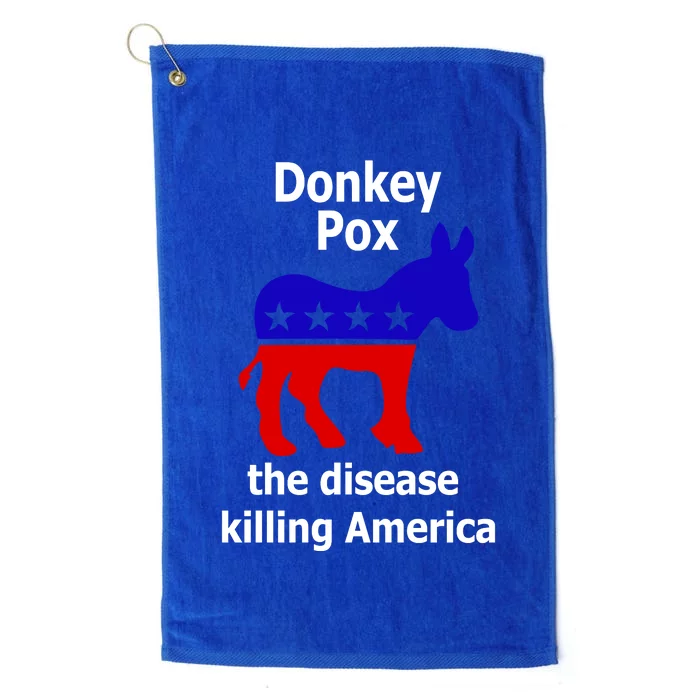 Donkey Pox The Disease Killing America Anti Liberal Platinum Collection Golf Towel