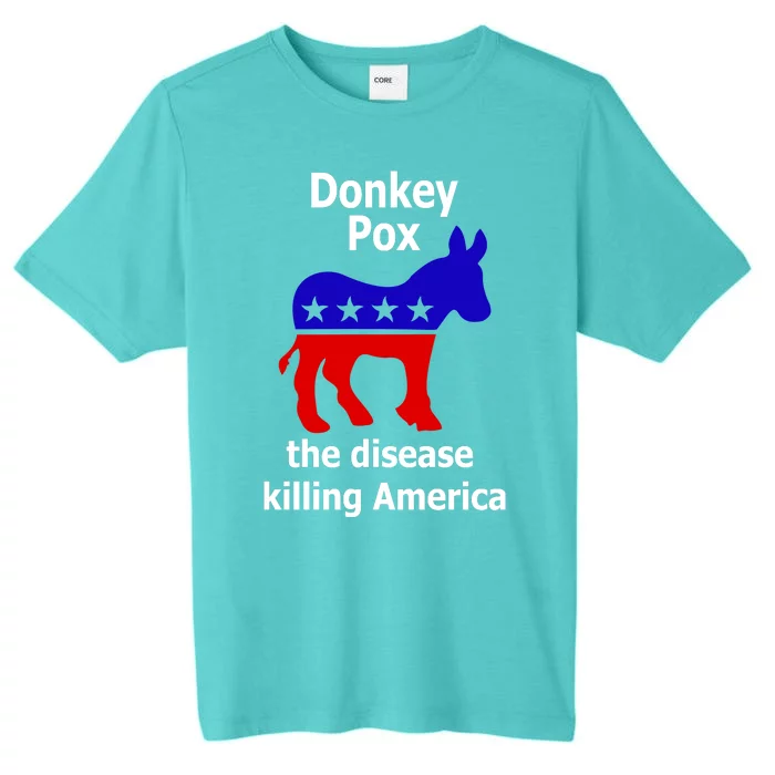 Donkey Pox The Disease Killing America Anti Liberal ChromaSoft Performance T-Shirt