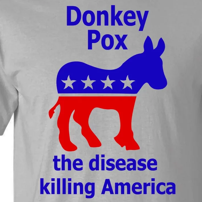 Donkey Pox The Disease Killing America Anti Liberal Tall T-Shirt