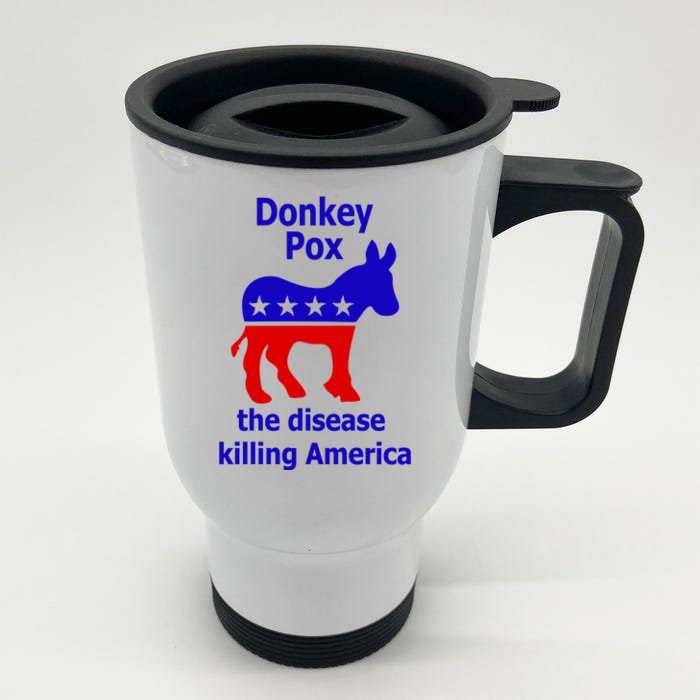 Donkey Pox The Disease Killing America Anti Liberal Front & Back Stainless Steel Travel Mug