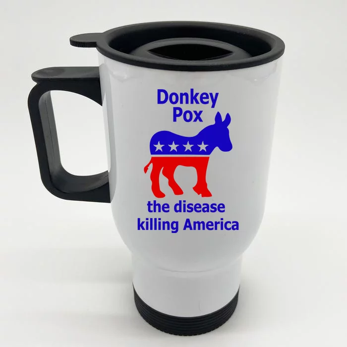 Donkey Pox The Disease Killing America Anti Liberal Front & Back Stainless Steel Travel Mug