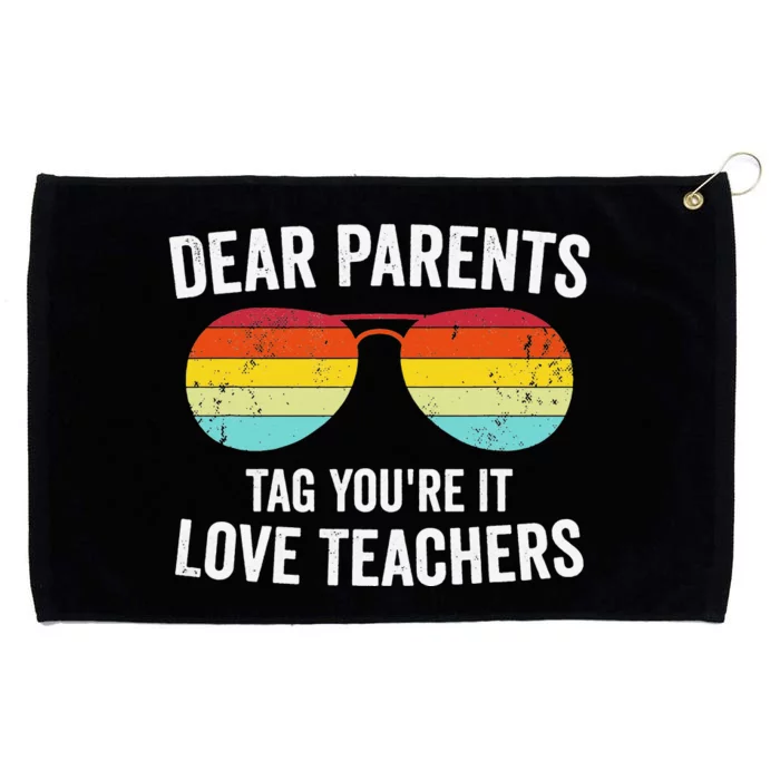 Dear Parents Tag You're It Love Teachers Last Day Of School Grommeted Golf Towel