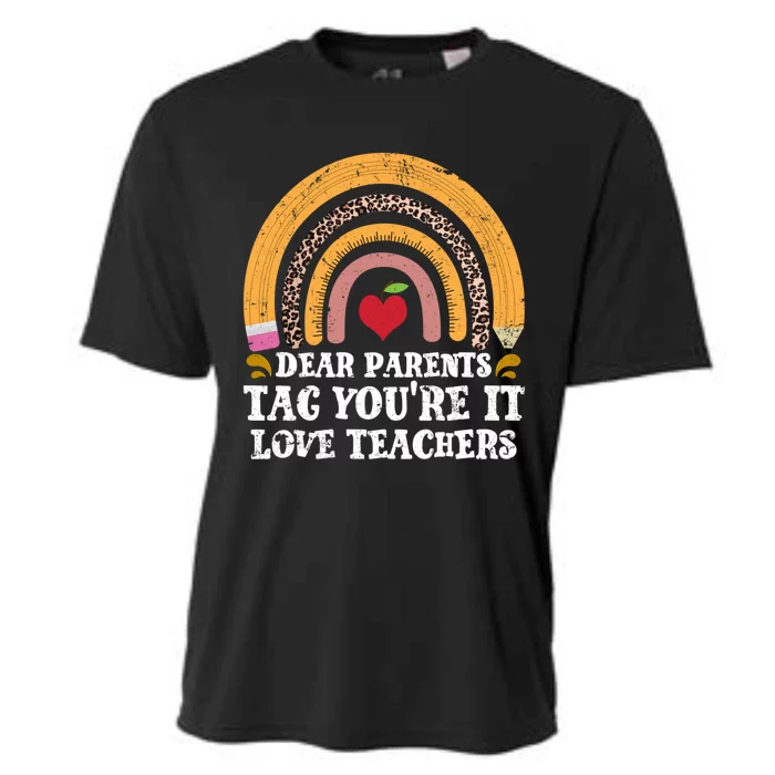 Dear Parents Tag Youre It Last Day School Teacher Rainbow Gift Cooling Performance Crew T-Shirt