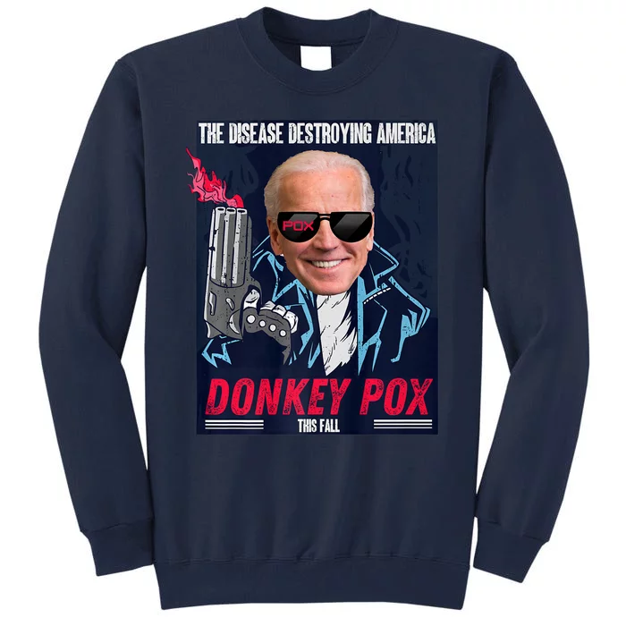 Donkey Pox The Disease Destroying America Funny Biden Meme Tall Sweatshirt