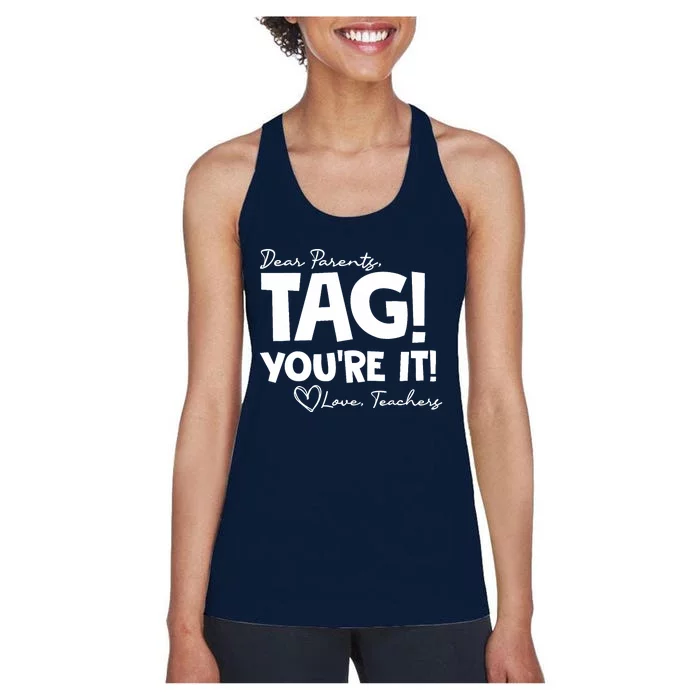 Dear Parents Tag You're It Last Day of School Funny Women's Racerback Tank