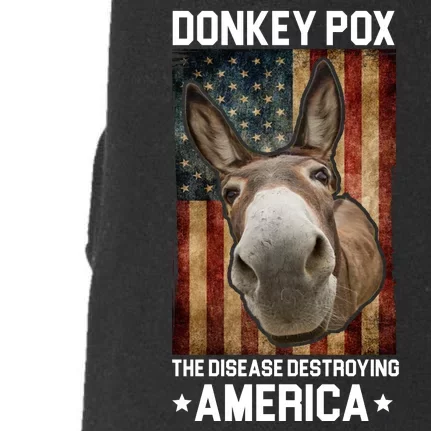 Donkey Pox The Disease Destroying America Funny Doggie 3-End Fleece Hoodie